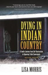 Dying in Indian Country: Revised Edition by Elizabeth Morris Paperback Book
