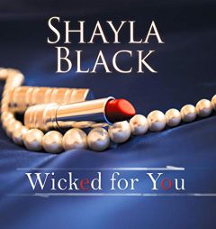 Wicked for You (The Wicked Lovers Series) by Shayla Black Paperback Book