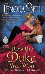How the Duke Was Won: The Disgraceful Dukes by Lenora Bell Paperback Book
