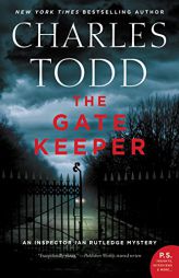 The Gate Keeper: An Inspector Ian Rutledge Mystery (Inspector Ian Rutledge Mysteries) by Charles Todd Paperback Book