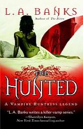 The Hunted (A Vampire Huntress Legend) by L. A. Banks Paperback Book
