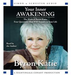 Your Inner Awakening: The Work of Byron Katie: Four Questions That Will Transform Your Life by Byron Katie Paperback Book