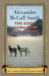 The Good Husband of Zebra Drive (No. 1 Ladies Detective Agency) by Alexander McCall Smith Paperback Book