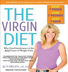 The Virgin Diet: Drop 7 Foods, Lose 7 Pounds, Just 7 Days by J. J. Virgin Paperback Book