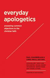 Everyday Apologetics: Answering Common Objections to the Christian Faith by Paul Chamberlain Paperback Book
