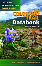The Colorado Trail Databook by Colorado Trail Foundation Paperback Book