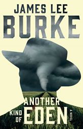 Another Kind of Eden: A Novel by James Lee Burke Paperback Book