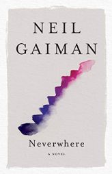 Neverwhere: A Novel (London Below) by Neil Gaiman Paperback Book