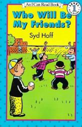 Who Will Be My Friends? (Easy I Can Read Series) by Syd Hoff Paperback Book