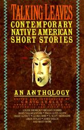 Talking Leaves: Contemporary Native American Short Stories by Craig Lesley Paperback Book