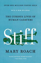 Stiff: The Curious Lives of Human Cadavers by Mary Roach Paperback Book