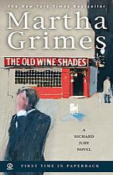 The Old Wine Shades (Richard Jury Mysteries) by Martha Grimes Paperback Book