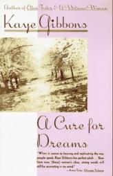 A Cure for Dreams by Kaye Gibbons Paperback Book