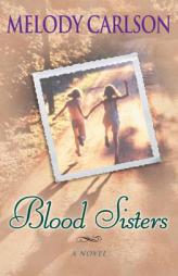 Blood Sisters by Melody Carlson Paperback Book