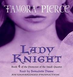 Lady Knight: Book 4 of the Protector of the Small Quartet by Tamora Pierce Paperback Book
