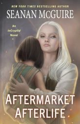 Aftermarket Afterlife by Seanan McGuire Paperback Book