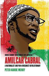 Amilcar Cabral: Nationalist and Pan-Africanist Revolutionary by Peter Karibe Mendy Paperback Book