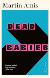 Dead Babies by Martin Amis Paperback Book