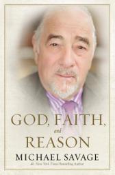 God, Faith, and Reason by Michael Savage Paperback Book