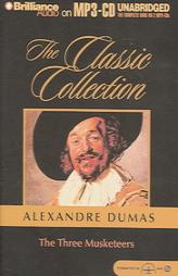Three Musketeers, The (Classic Collection (Brilliance Audio)) by Alexandre Dumas Paperback Book