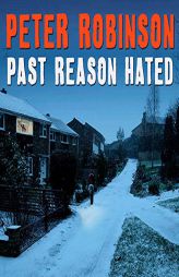 Past Reason Hated: A Novel of Suspense (The Inspector Banks Mysteries) (Inspector Banks Novels) by Peter Robinson Paperback Book