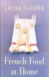 French Food at Home by Laura Calder Paperback Book