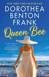 Queen Bee: A Novel by Dorothea Benton Frank Paperback Book