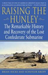 Raising the Hunley: The Remarkable History and Recovery of the Lost Confederate Submarine (American Civil War) by Brian Hicks Paperback Book