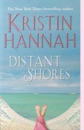 Distant Shores by Kristin Hannah Paperback Book