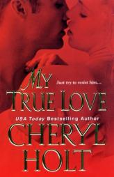 My True Love by Cheryl Holt Paperback Book
