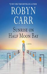 Sunrise on Half Moon Bay by Robyn Carr Paperback Book
