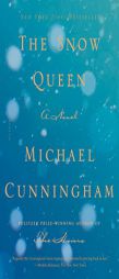 The Snow Queen: A Novel by Michael Cunningham Paperback Book