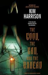 The Good, the Bad, and the Undead by Kim Harrison Paperback Book