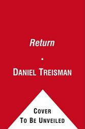 The Return: Russia's Journey from Gorbachev to Medvedev by Daniel Treisman Paperback Book