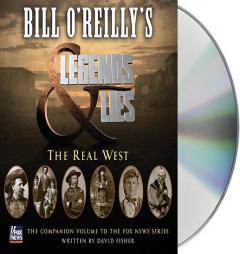 Bill O'Reilly's Legends and Lies: The Real West by Bill O'Reilly Paperback Book