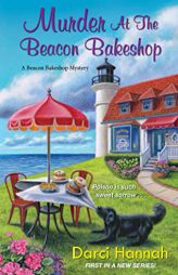 Murder at the Beacon Bakeshop (A Beacon Bakeshop Mystery) by Darci Hannah Paperback Book