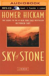 Sky of Stone: A Memoir by Homer H. Hickam Paperback Book