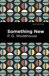 Something New (Mint Editions) by P. G. Wodehouse Paperback Book