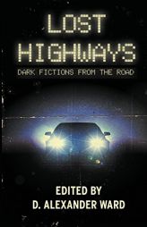 Lost Highways: Dark Fictions from the Road by Jonathan Janz Paperback Book