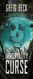 The Immortality Curse by Greig Beck Paperback Book