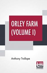 Orley Farm (Volume I) by Anthony Trollope Paperback Book