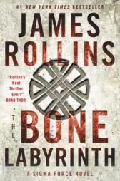 The Bone Labyrinth: A Sigma Force Novel (Sigma Force Novels) by James Rollins Paperback Book