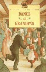 Dance at Grandpa's (My First Little House) by Laura Ingalls Wilder Paperback Book