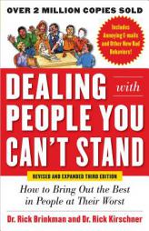 Dealing with People You Cant Stand, Revised and Expanded Third Edition: How to Get the Best Out of People at Their Worst by Brinkman Paperback Book