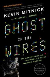 Ghost in the Wires: My Adventures as the World's Most Wanted Hacker by Kevin Mitnick Paperback Book