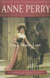 Long Spoon Lane: A Charlotte and Thomas Pitt Novel by Anne Perry Paperback Book