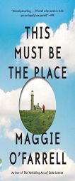 This Must Be the Place (Vintage Contemporaries) by Maggie O'Farrell Paperback Book