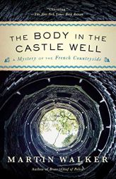 The Body in the Castle Well: A Bruno, Chief of Police Novel by Martin Walker Paperback Book