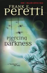 Piercing the Darkness by Frank Peretti Paperback Book