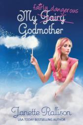 My Fairly Dangerous Godmother by Janette Rallison Paperback Book